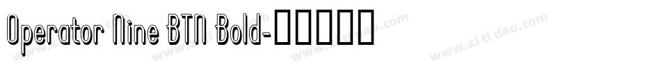 Operator Nine BTN Bold字体转换